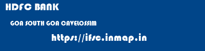 HDFC BANK  GOA SOUTH GOA CAVELOSSIM   ifsc code